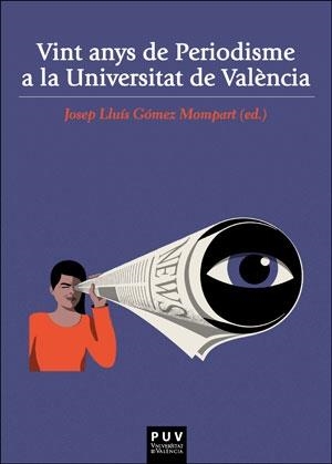 VINT ANYS DE PERIODISME A LA UNIVERSITAT DE VALÈNCIA | 9788491349389 | VARIOS AUTORES