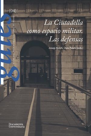CIUTADELLA COMO ESPACIO MILITAR, LA. LAS DEFENSAS | 9788499845869 | PALAHÍ GRIMAL, LLUÍS