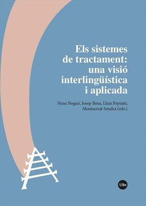 SISTEMES DE TRACTAMENT, ELS : UNA VISIÓ INTERLINGÜÍSTICA I APLICADA | 9788491687511