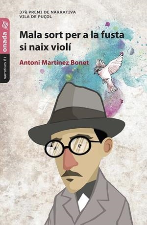 MALA SORT PER A LA FUSTA SI NAIX VIOLÍ | 9788418634703 | MARTÍNEZ BONET, ANTONI