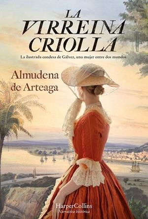 VIRREINA CRIOLLA, LA | 9788491397519 | DE ARTEAGA, ALMUDENA