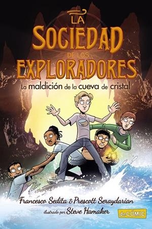 SOCIEDAD DE LOS EXPLORADORES 02, LA : LA MALDICIÓN DE LA CUEVA DE CRISTAL | 9788469890721 | SEDITA, FRANCESCO / SERAYDARIAN, PRESCOTT