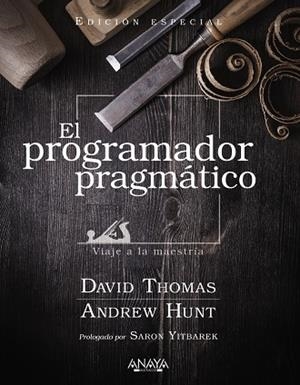 PROGRAMADOR PRAGMÁTICO, EL. EDICIÓN ESPECIAL | 9788441545878 | THOMAS, DAVID / HUNT, ANDREW