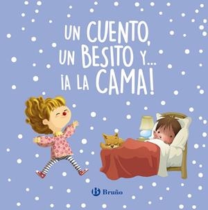 CUENTO, UN BESITO Y... ¡A LA CAMA!, UN | 9788469666890 | VARIOS AUTORES