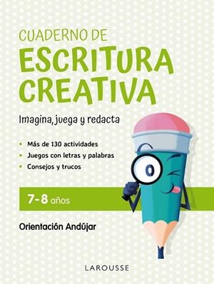 CUADERNO DE ESCRITURA CREATIVA 7-8 AÑOS | 9788419250131 | ORIENTACIÓN ANDÚJAR / CIUDAD REAL NÚÑEZ, GINÉS / TORAL OLIVARES, ANTONIA