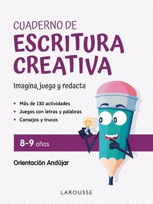CUADERNO DE ESCRITURA CREATIVA 8-9 AÑOS | 9788419250148 | ORIENTACIÓN ANDÚJAR / CIUDAD REAL NÚÑEZ, GINÉS / TORAL OLIVARES, ANTONIA