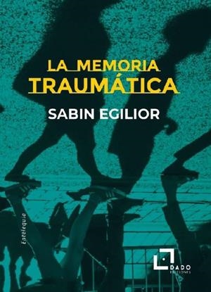 MEMORIA TRAUMATICA, LA | 9788412442434 | EGILIOR, SABIN