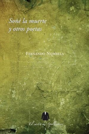 SOÑE LA MUERTE Y OTROS POETAS | 9788493893101 | NOMBELA, FERNANDO