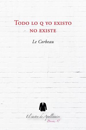 TODO LO Q YO EXISTO NO EXISTE | 9788494553660 | LE CORBEAU