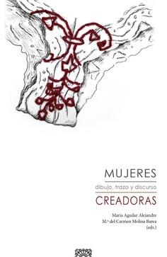 MUJERES CREADORAS | 9788413693507 | AGUILAR ALEJANDRE, MARIA / MOLINA, MARIA DEL CARMEN