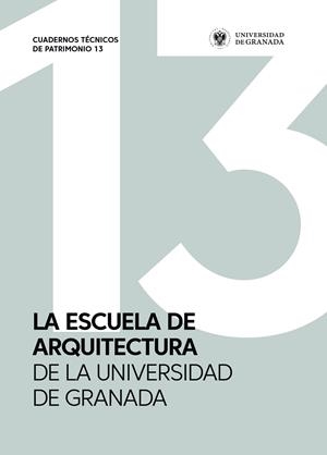 ESCUELA DE ARQUITECTURA DE LA UNIVERSIDAD DE GRANADA, LA | 9788433868671 | ALCALE SÁNCHEZ, FERNANDO