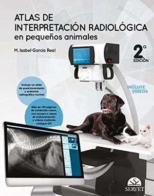 ATLAS DE INTERPRETACIÓN RADIOLÓGICA EN PEQUEÑOS ANIMALES (2.ª EDICIÓN) | 9788418339547 | GARCÍA REAL, MARÍA ISABEL
