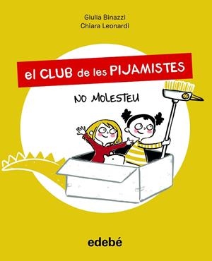 CLUB DE LES PIJAMISTES 01, EL. NO MOLESTEU | 9788468356211 | BINAZZI, GIULA