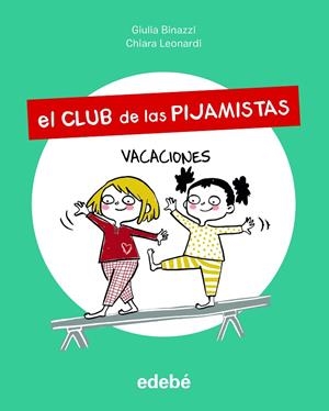 CLUB DE LAS PIJAMISTAS 02, EL. VACACIONES | 9788468356204 | BINAZZI, GIULA