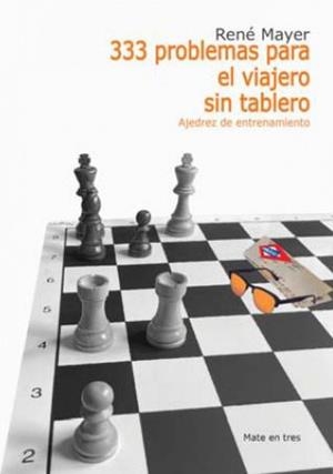 333 PROBLEMAS PARA EL VIAJERO SIN TABLERO | 9788412510027 | MAYER, RENÉ