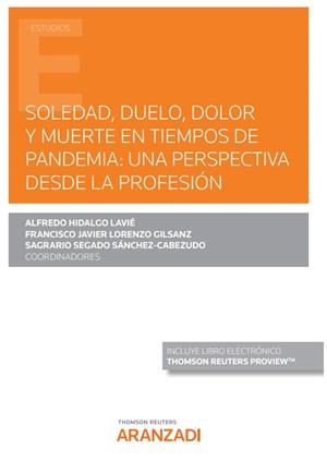 SOLEDAD, DUELO, DOLOR Y MUERTE EN TIEMPOS DE PANDEMIA | 9788411243513 | HIDALGO LAVIÉ, ALFREDO / LORENZO GILSANZ, FRANCISCO JAVIER / SEGADO SÁNCHEZ-CABEZUDO, SAGRARIO