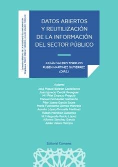 DATOS ABIERTOS Y REUTILIZACIÓN DE LA INFORMACIÓN DEL SECTOR PÚBLICO | 9788413692692 | VALERO TORRIJOS, JULIÁN / MARTÍNEZ GUTIÉRREZ, RUBÉN