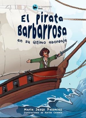 PIRATA BARBARROSA EN SU ÚLTIMO ABORDAJE, EL | 9788412541403 | PALOMINO, MARIA JESÚS