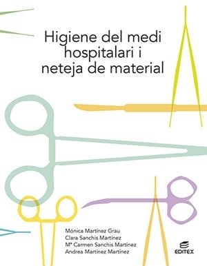 HIGIENE DEL MEDI HOSPITALARI I NETEJA DEL MATERIAL (ED. 2022) | 9788413215754 | MARTÍNEZ GRAU, MÓNICA /SANCHÍS MARTÍNEZ, CLARA / SANCHÍS MARTÍNEZ, Mª CARMEN