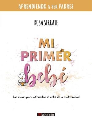 MI PRIMER BEBÉ | 9788413301112 | SERRATE, ROSA