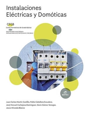 INSTALACIONES ELECTRICAS Y DOMOTICAS 2022 | 9788413218472 | MARTÍN CASTILLO, JUAN CARLOS/CABALLERO ESCUDERO, PABLO/CARBAJOSA DOMÍNGUEZ, JOSÉ MANUEL/GÓMEZ VENEGA