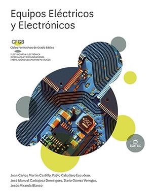EQUIPOS ELECTRICOS Y ELECTRONICOS 2022 | 9788413218489 | MARTÍN CASTILLO, JUAN CARLOS/CABALLERO ESCUDERO, PABLO/CARBAJOSA DOMÍNGUEZ, JOSÉ MANUEL/GÓMEZ VENEGA