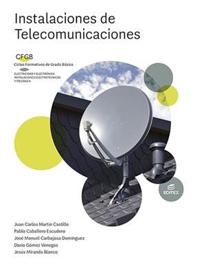 INSTALACIONES DE TELECOMUNICACIONES 2022 | 9788413218496 | MARTÍN CASTILLO, JUAN CARLOS/CABALLERO ESCUDERO, PABLO/CARBAJOSA DOMÍNGUEZ, JOSÉ MANUEL/GÓMEZ VENEGA