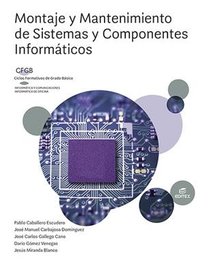 MONTAJE Y MANTENIMIENTO DE SISTEMAS Y COMPONENTES INFORMATICOS 2022 | 9788413218502 | CABALLERO ESCUDERO, PABLO/CARBAJOSA DOMÍNGUEZ, JOSÉ MANUEL/GALLEGO CANO, JOSÉ CARLOS/GÓMEZ VENEGAS,