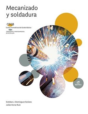 MECANIZADO Y SOLDADURA 2022 | 9788413218526 | DOMÍNGUEZ SORIANO, ESTEBAN JOSÉ/FERRER RUIZ, JULIÁN