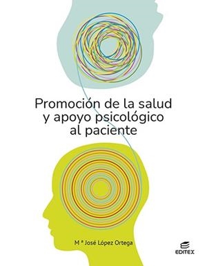 PROMOCION DE LA SALUD Y APOYO PSICOLOGICO AL PACIENTE 2022 | 9788413218816 | LÓPEZ ORTEGA, MARÍA JOSÉ