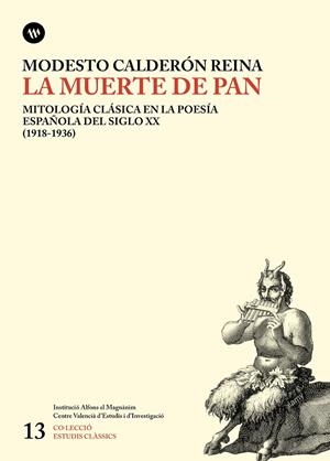 MUERTE DE PAN, LA. MITOLOGÍA CLÁSICA EN LA POESÍA ESPAÑOLA DEL SIGLO XX (1918-193 | 9788478228690 | CALDERÓN, MODESTO