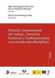 DERECHO TRANSNACIONAL DEL TRABAJO, DERECHOS HUMANOS MULTINACIONALES | 9788418780110 | OLGA FOTINOPOULOU BASURKO (DIR.)/NEREA MAGALLÓN ELOSEGUI (DIR.)/MARIA GORROCHATEGUI POLO (COORD.)