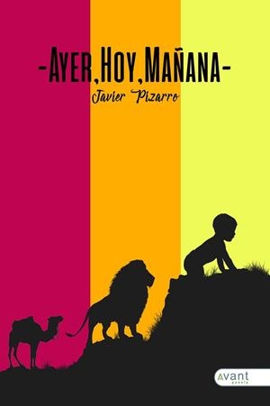 AYER, HOY Y MAÑANA | 9788419197115 | PIZARRO, JAVIER
