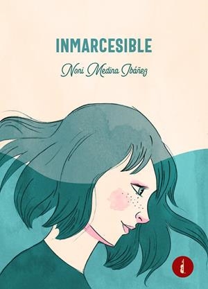 INMARCESIBLE | 9788419274021 | MEDINA IBÁÑEZ, NONI