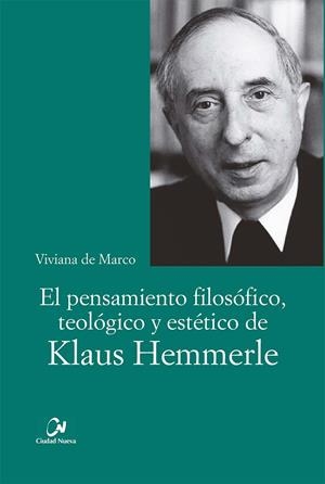 PENSAMIENTO FILOSOFICO TEOLOGICO Y ESTETICO DE KLAUS HEMMERLE, EL | 9788497155236 | DE MARCO, VIVIANA