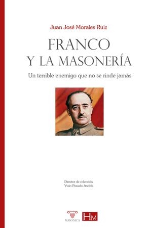 FRANCO Y LA MASONERIA | 9788419044303 | MORALES RUIZ, JUAN JOSE