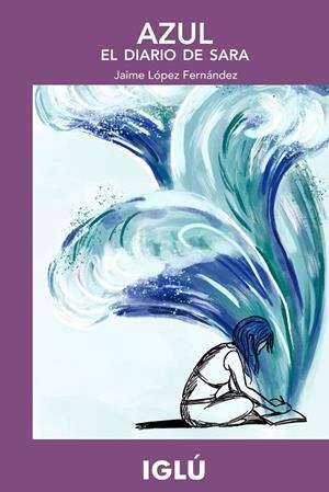 AZUL. EL DIARIO DE SARA | 9788418488122 | LÓPEZ FERNÁNDEZ, JAIME