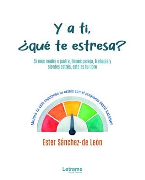 Y A TI, ¿QUÉ TE ESTRESA? | 9788411145947 | SÁNCHEZ-DE LEÓN, ESTER
