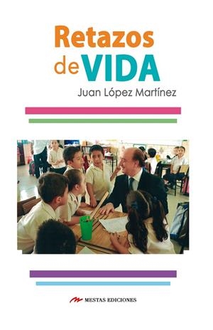 RETAZOS DE VIDA | 9788417782962 | LOPEZ MARTINEZ, JUAN