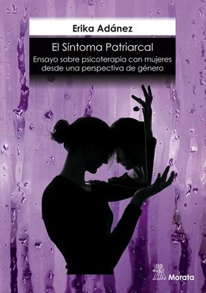 SINTOMA PATRIARCAL ENSAYO SOBRE PSICOTERAPIA CON MUJERES, EL | 9788418381980 | ADANEZ REDONDO, ERIKA