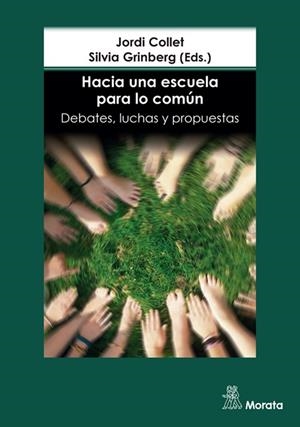 HACIA UNA ESCUELA PARA LO COMUN DEBATES LUCHAS Y PROPUESTA | 9788418381966 | COLLET, JORDI / GRINBERG, SILVIA
