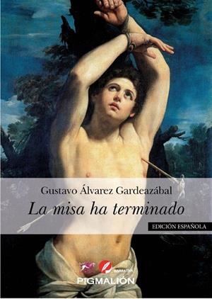 MISA HA TERMINADO, LA | 9788418888885 | ÁLVAREZ GARDEAZÁBAL, GUSTAVO