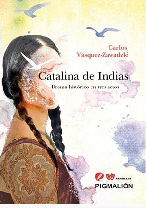CATALINA DE INDIAS | 9788418888861 | VÁSQUEZ-ZAWADZKI, CARLOS
