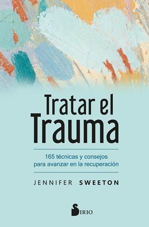 TRATAR EL TARUMA 165 TÉCNICAS Y CONSEJOS PARA AVANZAR EN LA RECUPERACIÓN | 9788418531897 | SWEETON, JENNIFER