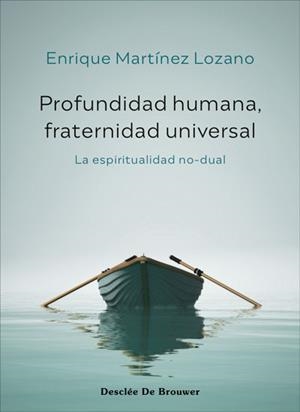PROFUNDIDAD HUMANA FRATERNIDAD UNIVERSAL | 9788433031761 | MARTÍNEZ LOZANO, ENRIQUE