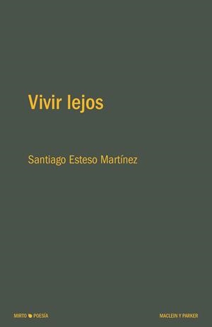 VIVIR LEJOS | 9788412347845 | ESTESO MARTÍNEZ, SANTIAGO
