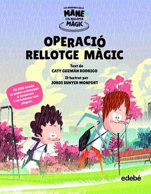 AVENTURES DE LA MANE I EL RELLOTGE MÀGIC 04, LES. OPERACIÓ RELLOTGE MÀGIC | 9788468356594 | GUZMÁN RODRIGO, CATY