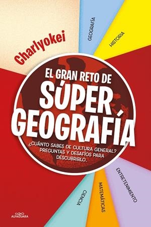 GRAN RETO DE SUPER GEOGRAFÍA, EL | 9788418915536 | CHARLYOKEI