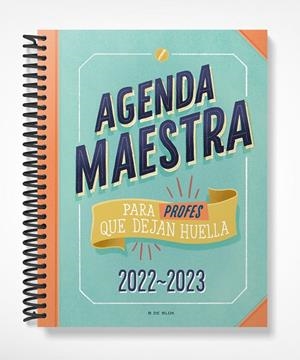 AGENDA MAESTRA PARA PROFES QUE DEJAN HUELLA 2022-2023 | 9788418688522 | VARIOS AUTORES