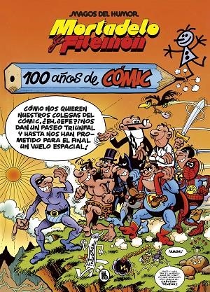 MAGOS DEL HUMOR 67 : MORTADELO Y FILEMÓN. 100 AÑOS DE CÓMIC | 9788402427373 | IBÁÑEZ, FRANCISCO